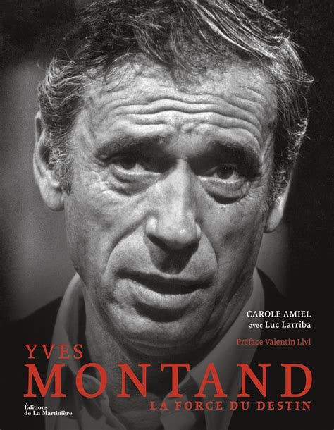 Yves Montand La Force Du Destin Un Très Beau Livre Sur Un Artiste