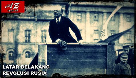 Latar Belakang Terjadinya Revolusi Rusia 5 Penyebab Utama A Z Sejarah