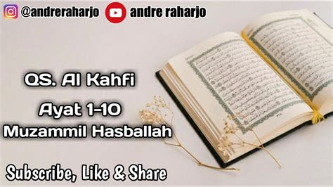 Surah Al Kahfi Ayat 1 10 Muzammil Hasballah Youtube