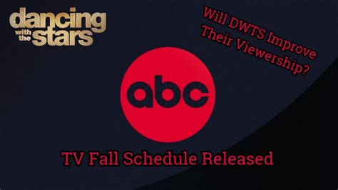 Abc Fall Schedule Released Will Dwts Improve Their Viewership Youtube