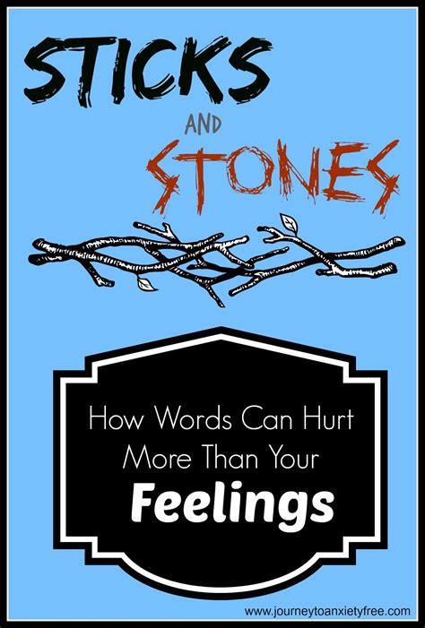 Comment traduiriez vous en français sticks and stones ? Sticks And Stones - Words Can Hurt More Than Feelings