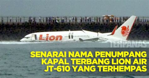 Sebuah kapalterbang mas wing dari kk ke sandakan telah terhempas pada jam 3 petang tadi. Senarai Nama Penumpang Kapal Terbang Lion Air JT-610 Yang ...