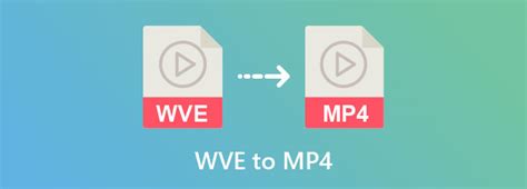 2 Verified Methods To Convert Wve Projects To Mp4 Video Files