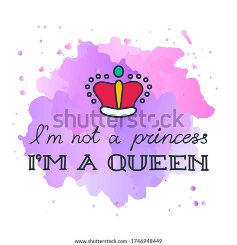 Im Not Princess Im Queen Hand Stock Vector Royalty Free 1746948449