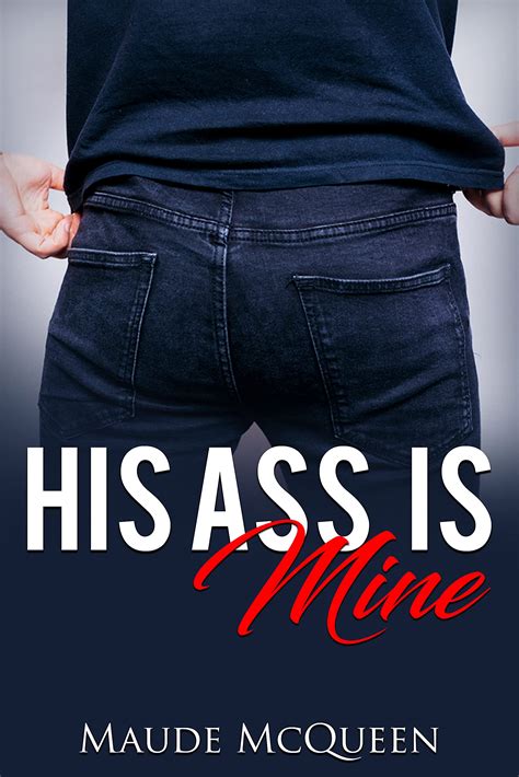 His Ass Is Mine A Gentle First Time Domming Story By Maude Mcqueen