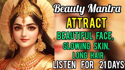 Beauty Mantra Attract Beautiful Face Glowing Skin Long Hair Just