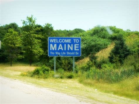 The Best Site Ever Is The Sign The Says Welcome To Maine