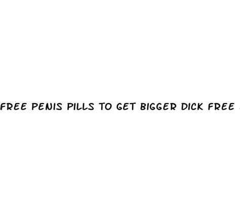 free penis pills to get bigger dick free bottles diocese of brooklyn