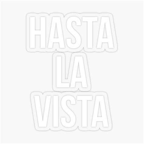 Hasta La Vista Sticker For Sale By Lckees Redbubble