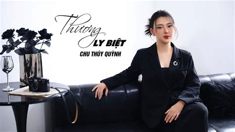 Thương Ly Biệt Chu Thúy Quỳnh Official Music Video Youtube