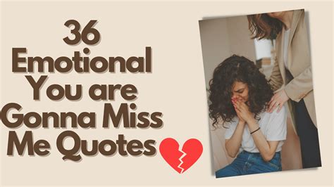 36 Emotional You Are Gonna Miss Me Quotes Quote Collectors Club