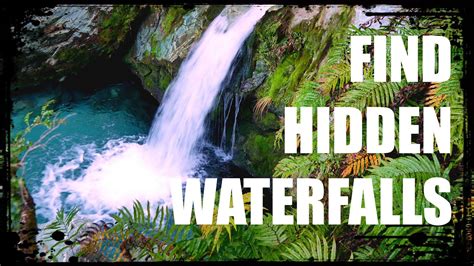 How To Find Hidden Waterfalls Youtube