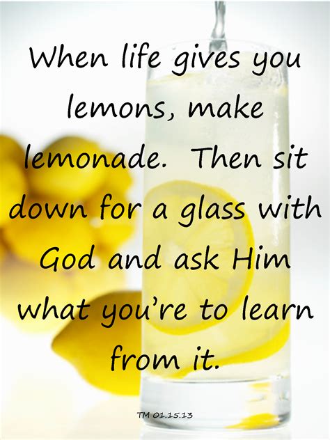 When Life Gives You Lemons Make Lemonade Similar Quotes ...