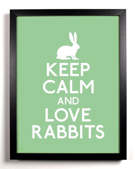 Keep Calm And Love Rabbits Rabbit 8 X 10 Print Buy 2 Get 1 Free Keep