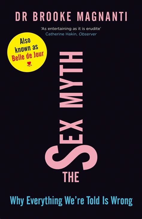 The Sex Myth Why Everything Were Told Is Wrong By Brooke Magnanti Books Hachette Australia