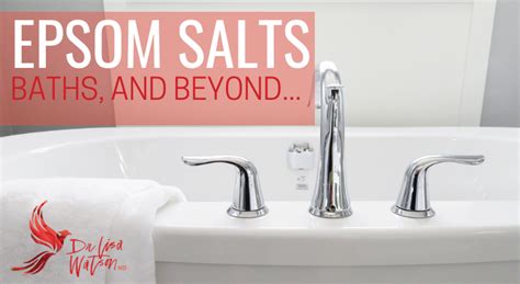 Epsom Salts Baths And Beyonds Dr Lisa Watson