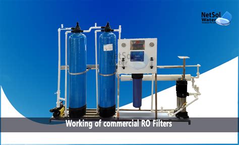 How Does Commercial Ro Filter Work Netsol Water