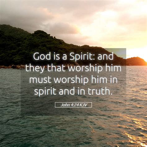 John 424 Kjv God Is A Spirit And They That Worship Him Must