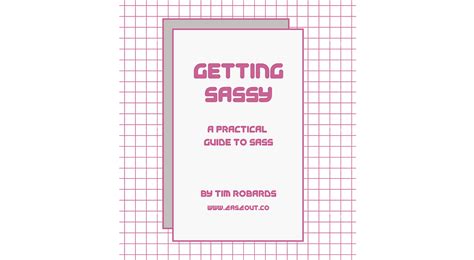 Getting Sassy A Practical Guide To Sass