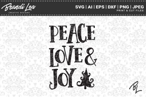Peace Love And Joy Svg Cutting Files By Brandi Lea Designs Thehungryjpeg