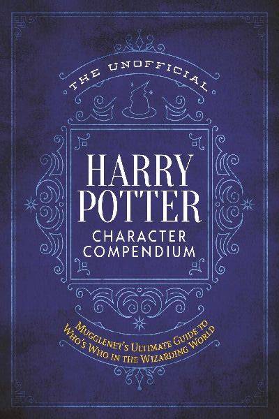 The Unofficial Harry Potter Character Compendium Mugglenets Ultimate
