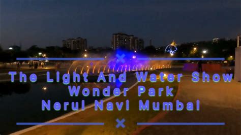 Wonder Park Nerul 4k Musical Fountain Laser Show Nerul Navi