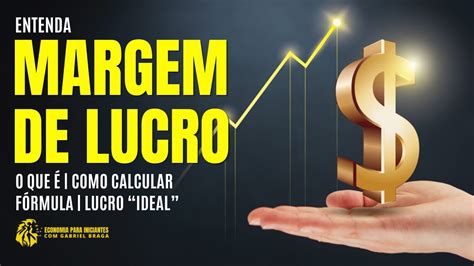 O Que Margem De Lucro Como Calcular Qual O Ideal Youtube