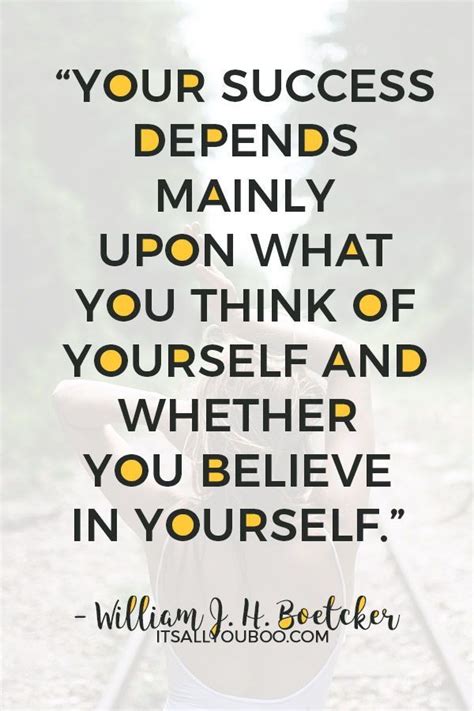 Your Success Depends Mainly Upon What You Think Of Yourself And