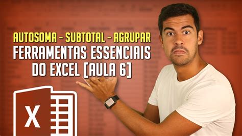 Autosoma Subtotal E Agrupar Ferramentas Essenciais Do Excel Aula Hot