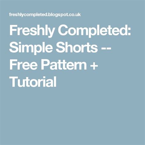 Freshly Completed Simple Shorts Free Pattern Tutorial Free