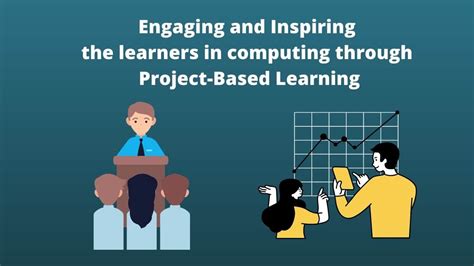 Engaging And Inspiring The Learners In Computing Through Project Based