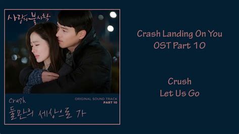 Crash Landing On You Ost Part 10 Crush Let Us Go Hanromeng