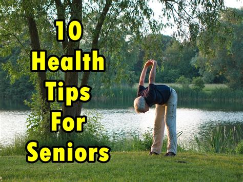 10 health tips for seniors health and wellness tips for elderly