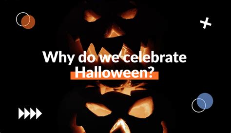 Why Do We Celebrate Halloween 2022