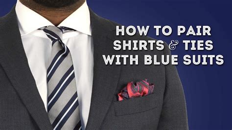 how to pair shirts and ties with blue suits smart menswear combinations