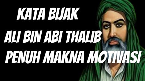 Kata Bijak Ali Bin Abi Thalib Yang Memotivasi Dan Penuh Makna Kata