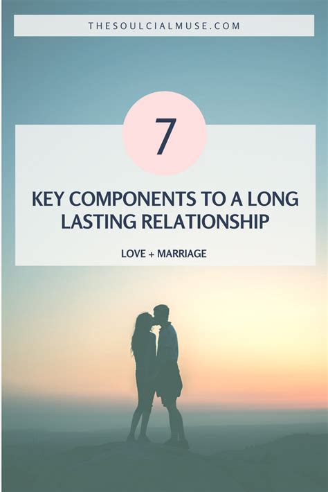 Relationship Goals 7 Key Components To A Long Lasting Relationship