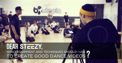 How To Choose Equipment And Techniques For Creating Dance Videos