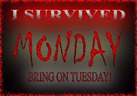 Wesurvivedmonday Survival Of The Fittest Those Who Can Survive A