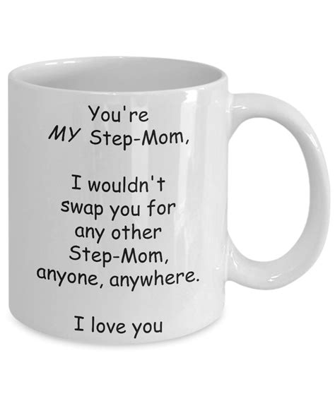 T For Step Moms Show Her How Much You Love And Appreciate Her With This Coffee Mug She Will