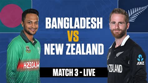 🔴 Live Ban Vs Nz Live 3rd T20 Bangladesh Vs New Zealand