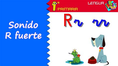 Lengua Castellana 1º Primaria Tema 3 Sonido R Fuerte R Suave Youtube