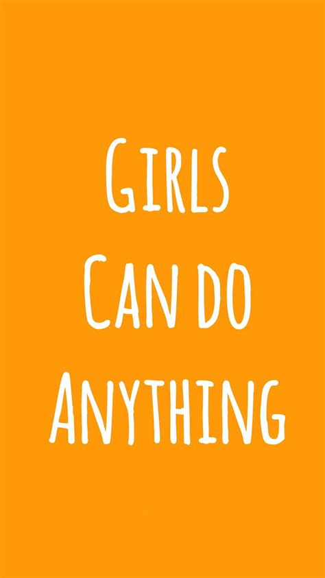 Orange Girlscandoanything Girls Can Do Anything Hd Phone Wallpaper