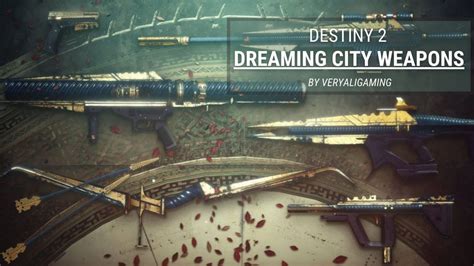 Dreaming City Weapons Destiny 2 Complete Guide Veryali Gaming