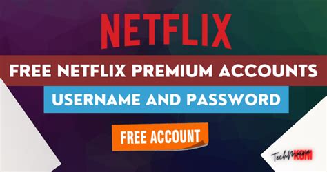 Free Netflix Premium Accounts Username And Password Techmaina