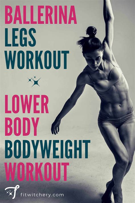 Get Ballerina Legs Bodyweight Workout Dancer Leg Workouts Dancers Body