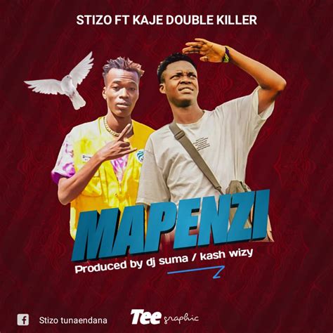 Audio Stizo X Kaje Double Killer Mapenzi Download Now