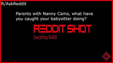 Parents With Nanny Cams What Have You Caught Your Babysitter Doing R AskReddit Reddit