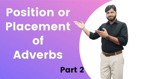 Position Of Adverbs Placement Of Adverbs Mid Position Of Adverb Right Placement Of Adverbs