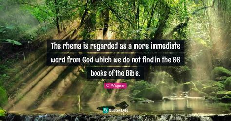 The Rhema Is Regarded As A More Immediate Word From God Which We Do No